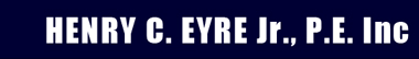 Henry C. Eyre, Jr., P.E., Consulting Engineers